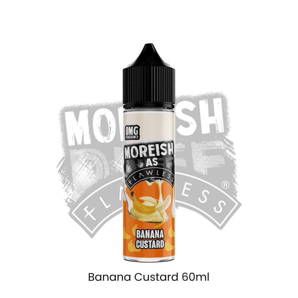 MOREISH AS FLAWLESS - Banana Custard | Vapors R Us LLC