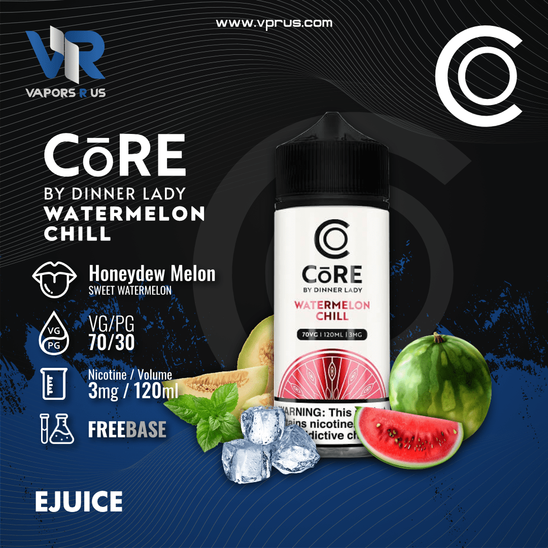 CORE - Watermelon Chill 3mg 120ml | Vapors R Us LLC