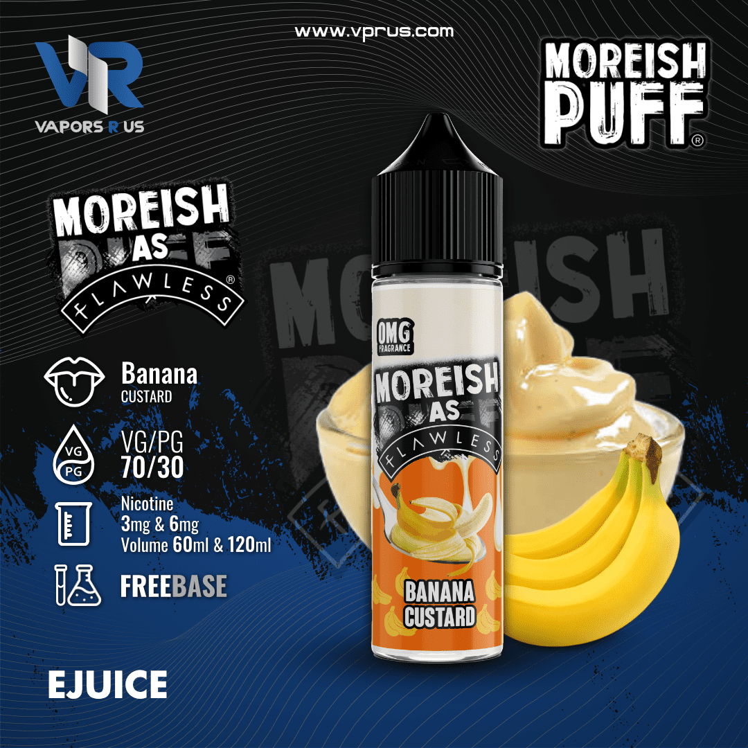 MOREISH AS FLAWLESS - Banana Custard | Vapors R Us LLC